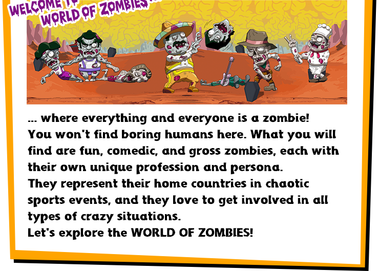 Welcome to the World of Zombies...